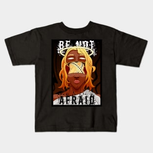 BE NOT AFRAID Kids T-Shirt